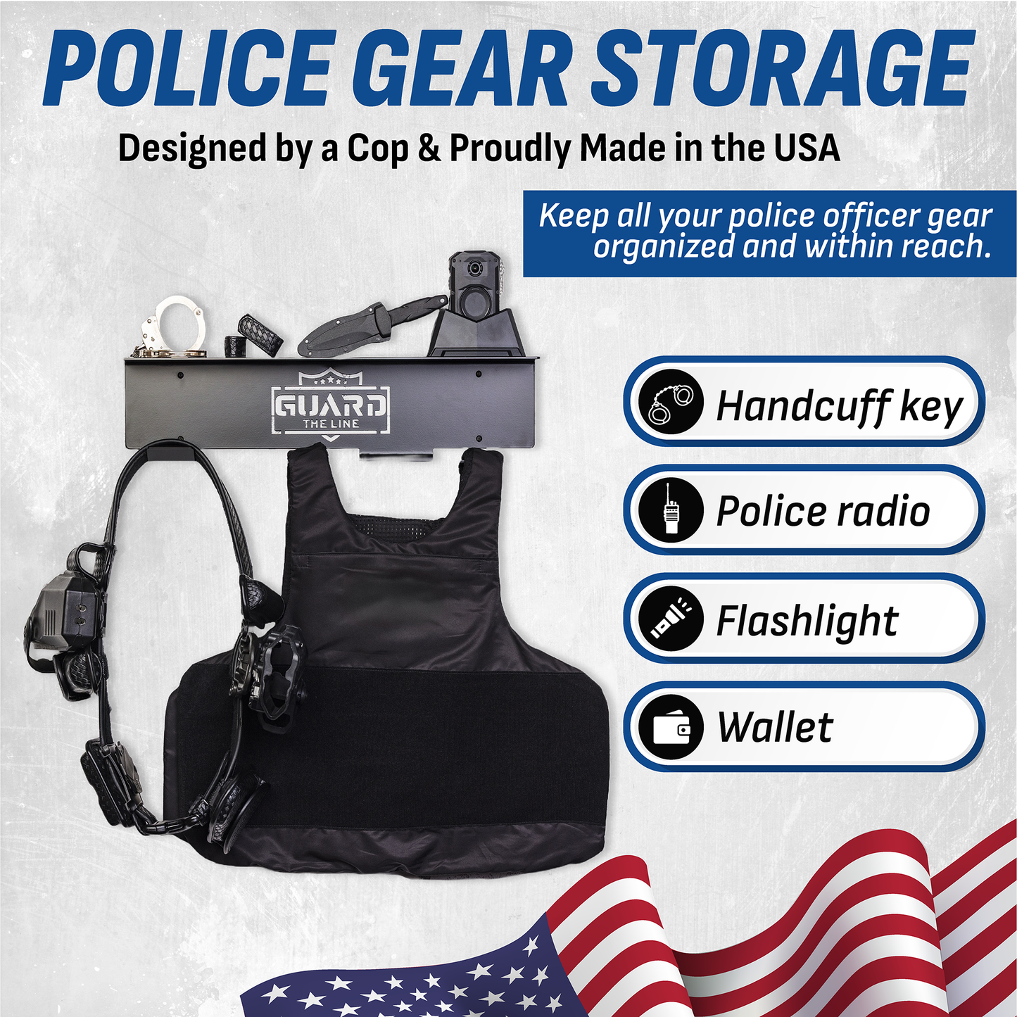 Police gear storage shelf with EDC items like a radio, flashlight, and handcuff key neatly organized